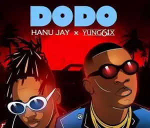 Hanu Jay - Dodo Ft. Yung6ix